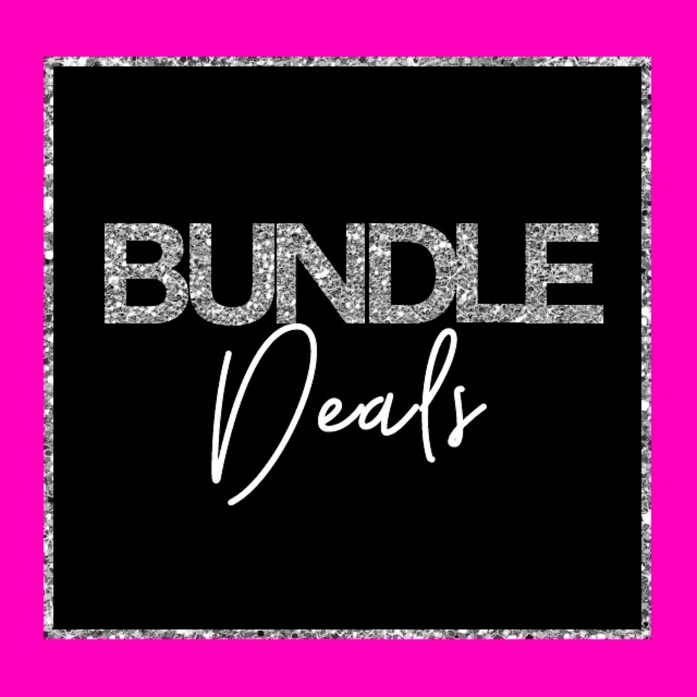 BUNDLE DEALS for lower prices!